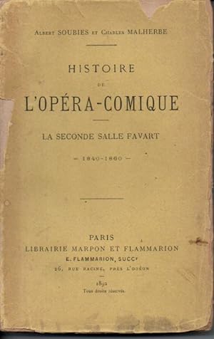 Histoire de l'opéra comique. La seconde salle Favart 1840-1860