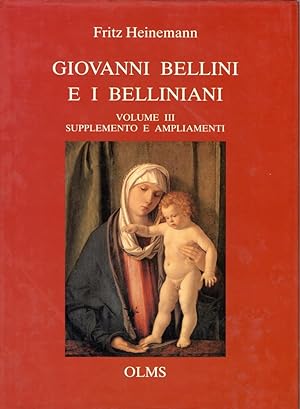 Giovanni Bellini e i Belliniani. Vol. III: Supplemento e ampliamenti