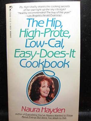 THE HIP, HIGH-PROTE, LOW-CAL, EASY-DOES-IT COOKBOOK
