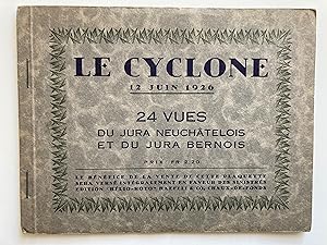 Le cyclone. 12 juin 1926. 24 vues du Jura neuchâtelois et du Jura bernois.