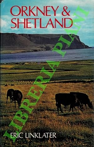 Orkney & Shetland. An Historical, Geopraphical, Social and Scenic Survey.