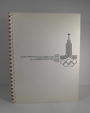 Rapport du comité d'organisation des Jeux Olympiques de 1980 à Moscou à la session du Comité exéc...