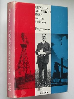 Edward Alsworth Ross and the Sociology of Progressivism