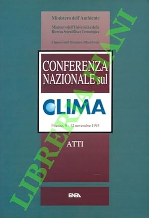 Conferenza Nazionale sul Clima. Firenze, 9 - 12 novembre 1993. Atti.