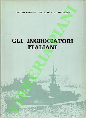 Gli incrociatori italiani. 1861-1964.