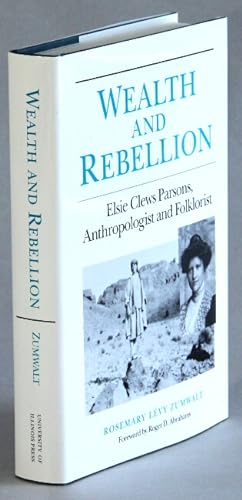 Wealth and rebellion. Elsie Clews Parsons, anthropologist and folklorist