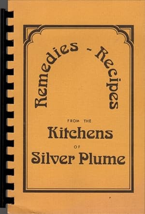Remedies and Recipes from the Kitchens of Silver Plume