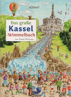 Das große Kassel-Wimmelbuch. von Carmen Hochmann. Konzeption & Text Roland Siekmann