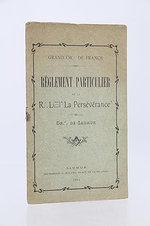 Règlement particulier de la R.L. La Persévérance - Or. [dre] de Saumur
