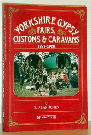 Yorkshire Gypsy Fairs, Customs & Caravans 1885-1985