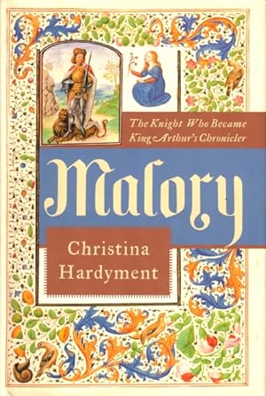 Malory: The Knight Who Became King Arthur's Chronicler