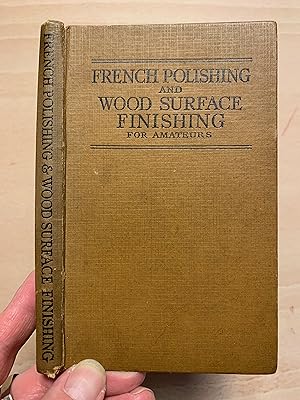 French Polishing And Wood Surface Finishing For Amateurs