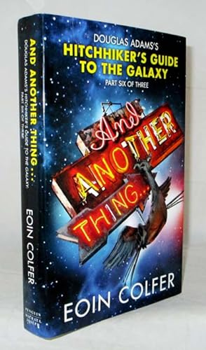 And Another Thing. Douglas Adam's Hitchhiker's Guide to the Galaxy Part Six of Three