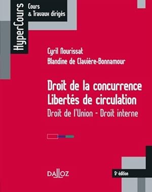 Droit de la concurrence libert?s de circulation : Droit de l'Union - Droit interne - Cyril Nourissat