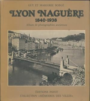 Lyon naguere 1840-1938 - Marjorie Borg?