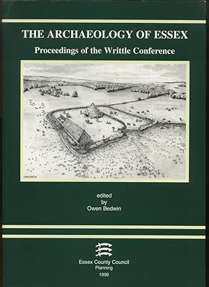 The Archaeology of Essex, Proceedings of the Writtle Conference