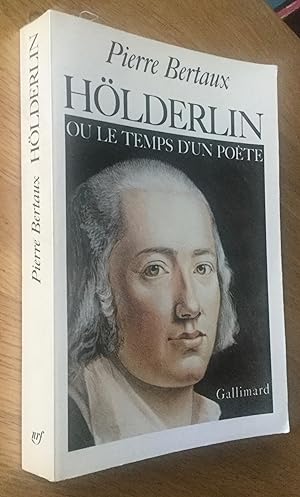 Hölderlin ou Le temps dun poète