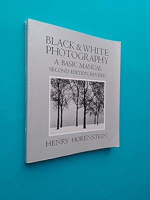 Black and White Photography: A Basic Manual