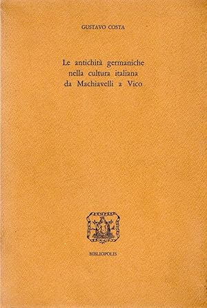 Le antichità germaniche nella cultura italiana da Machiavelli a Vico
