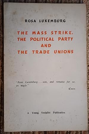 The Mass Strike, The Political Party and The Trade Unions