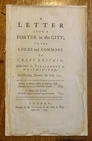 A letter from a porter in the city, to the Lords and Commons of Great Britain, assembled in Parli...