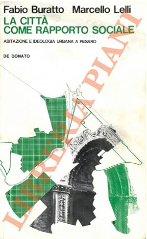 La città come rapporto sociale. Abitazione e ideologia urbana a Pesaro.