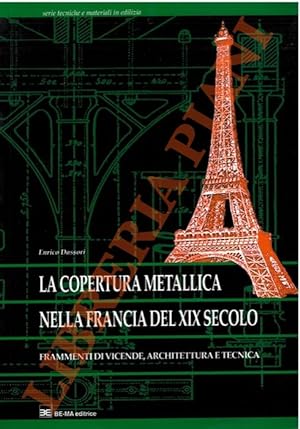 La copertura metallica nella Francia del XIX secolo. Frammenti di vicende, architettura e tecnica.