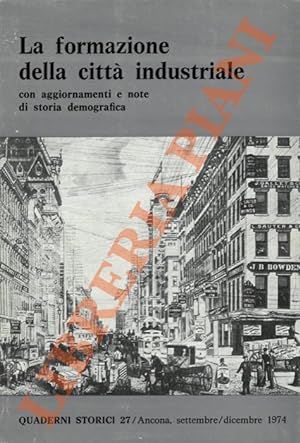 La formazione della città industriale con aggiornamenti e note di storia demografica.