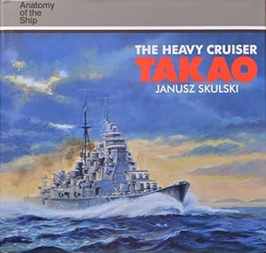 Anatomy of the Ship :The Heavy Cruiser Takao