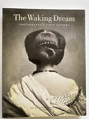 The waking dream. Photography's first century.