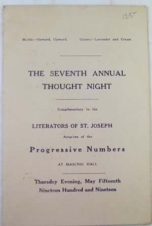 The Seventh Annual Thought Night. Complimentary to the Literators of St. Joseph Auspices of the P...