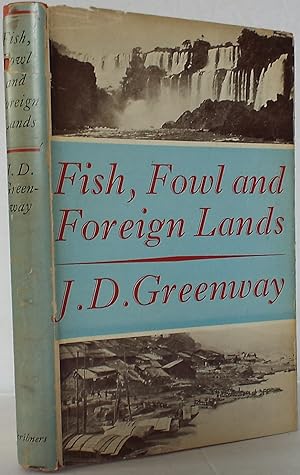 Fish, Fowl, And Foreign Lands