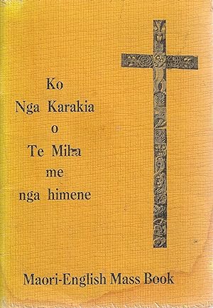 Ko nga karakia o te Miha me nga himene. Maori - English mass book