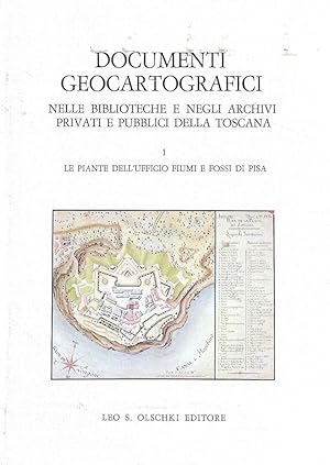Documenti geocartografici nelle biblioteche e negli archivi privati e pubblici della Toscana. (Vo...
