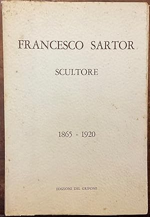 Francesco Sartor Scultore 1865-1920