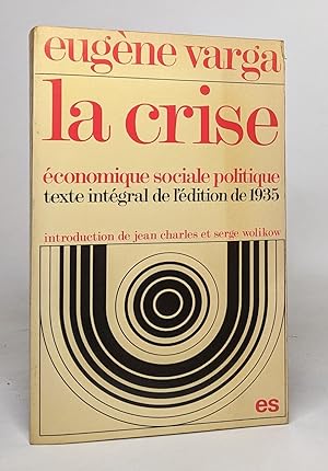 La crise economique sociale politique (Biblio Generale)