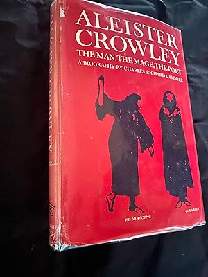 Aleister Crowley the Man, the Mage, the Poet