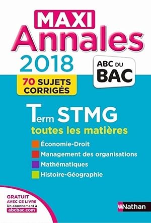 Maxi Annales Bac - Terminale STMG - 2018 (29): 70 sujets corrigés