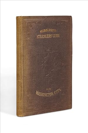 Morrison's Stranger's Guide for Washington City, Illustrated with Wood and Steel Engravings