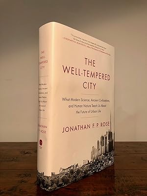 The Well-Tempered City What Modern Science, Ancient Civilizations, and Human Nature Teach Us Abou...