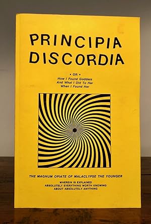 Principia Discordia Or How I Found Goddess and What I Did to Her When I Found Her