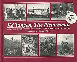 Ed Tangen, The Pictureman; a photographic history of the Boulder region, early twentieth century