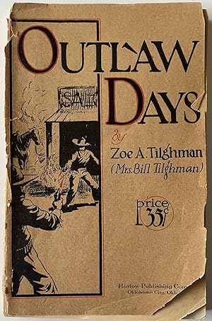 Outlaw Days A True History of Early-Day Oklahoma Characters, Revised and enlarged from the record...