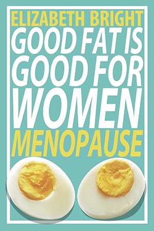 Good Fat is Good for Women: Menopause