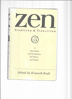 ZEN: Tradition & Transition ~ A Sourcebook By Contemporary Zen Masters And Scholars