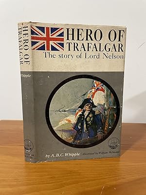 Hero of Trafalgar The story of Lord Nelson