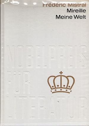 Mireille meine Welt. Aus der Sammlung Nobelpreis für Literatur 1904