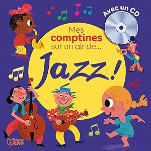 Mes comptines sur un air de jazz ! (1CD audio) - Dès 2 ans