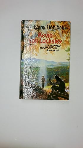 KEVIN VON LOCKSLEY. ein Abenteuer aus der Zeit von Robin Hood