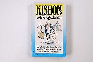 KISHONS BESTE REISEGESCHICHTEN. Rhodos - Türkei - Italien - Ungarn - Österreich - Deutschland - S...